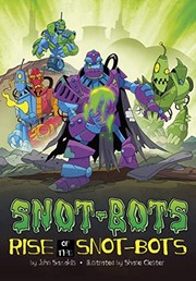 Cover of: Rise of the Snot-Bots by John Sazaklis, Shane Clester