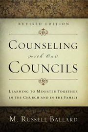 Cover of: Counseling with our councils: learning to minister together in the church and in the family