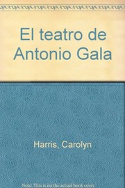 Cover of: El teatro de Antonio Gala by Carolyn Harris