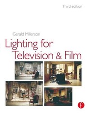Cover of: Lighting for TV and Film by Gerald Millerson