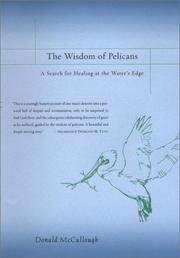 Cover of: The wisdom of pelicans: a search for healing at the water's edge
