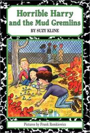 Cover of: Horrible Harry and the mud gremlins /c by Suzy Klein ; pictures by Frank Remkiewicz. by Suzy Kline