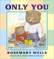 Only you by Rosemary Wells