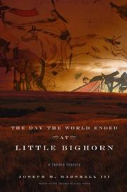 Cover of: The Day the World Ended at Little Bighorn by Marshall, Joseph