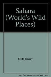 Cover of: Sahara (The World's Wild Places) by Jeremy Swift, Time-Life Books, Pierre Boulat