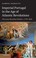 Cover of: Imperial Portugal in the Age of Atlantic Revolutions