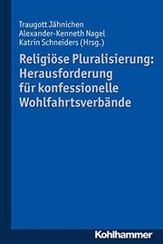 Cover of: Religiose Pluralisierung by Traugott Jähnichen, Alexander-Kenneth Nagel, Katrin Schneiders, Rolf G. Heinze