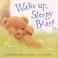 Cover of: Wake Up, Sleepy Bear