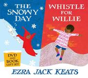 Cover of: The Snowy Day/Whistle for Willie DVD  &  Book Gift Set by Ezra Jack Keats