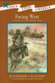 Cover of: Facing west by Kathleen V. Kudlinski