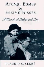 Cover of: Atoms, bombs, & eskimo kisses: a memoir of father and son