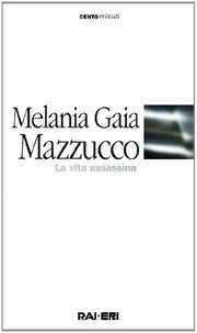 Cover of: La vita assassina by Melania G. Mazzucco