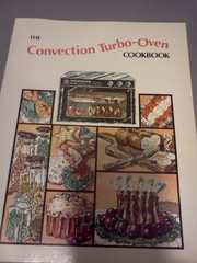 Cover of: The convection turbo-oven cookbook