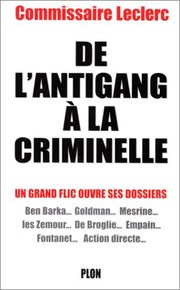 De l'Antigang à la Criminelle by Marcel Leclerc