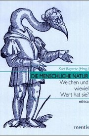Cover of: Die menschliche Natur by Kurt Bayertz (Hrsg.).
