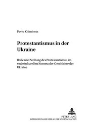 Cover of: Protestantismus in der Ukraine by Pavlo Khiminets