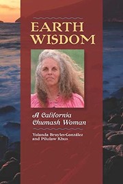 Cover of: Earth wisdom: a California Chumash woman