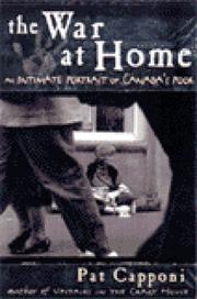 Cover of: The war at home: an intimate portrait of Canada's poor