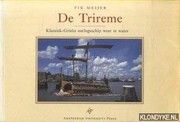 Cover of: De Trireme: Klassiek Grieks Oorlogsschip Weer Te Water