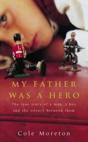 Cover of: My Father Was a Hero by Cole Moreton