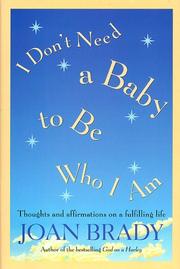 I don't need a baby to be who I am by Joan Brady