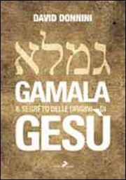 Cover of: Gamala: il segreto delle origini di Gesù