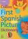 Cover of: First Spanish Picture Dictionary (Collin's Children's Dictionaries)