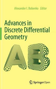 Cover of: Advances in Discrete Differential Geometry by Alexander I. Bobenko