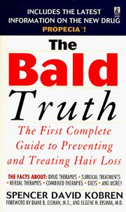 Cover of: The Bald Truth: The First Complete Guide to Preventing and Treating Hair Loss