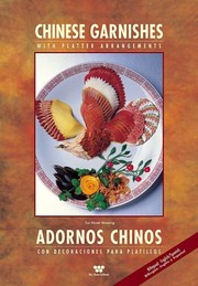 Cover of: Chinese garnishes: with platter arrangements = Adornos chinos : con decoraciones para platillos