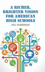 Cover of: A richer, brighter vision for American high schools by Nel Noddings