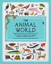 Cover of: Animal World: The Amazing Connections and Diversity Found in the Animal Family Tree