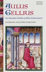 Cover of: Aulus Gellius: an Antonine scholar and his achievement