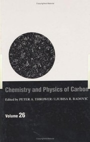 Chemistry and Physics of Carbon by Peter A. Thrower, Ljubisa R. Radovic