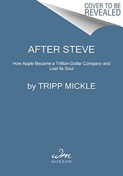 Cover of: After Steve: How Apple Became a Trillion-Dollar Company and Lost Its Soul