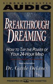 Cover of: BREAKTHROUGH DREAMING HOW TO TAP THE POWER OF YOUR 24-HOUR MIND