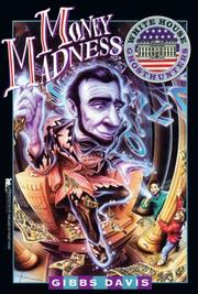 Cover of: MONEY MADNESS: WHITE HOUSE GHOSTHUNTERS #1 (White House Ghosthunters , No 1)