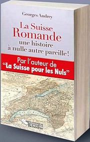Cover of: La Suisse romande: une histoire à nulle autre pareille