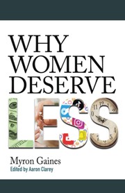 Why Women Deserve Less by Myron Gaines
