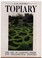 Cover of: Topiary