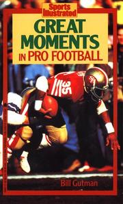 Cover of: GREAT MOMENTS IN PRO FOOTBALL - SPORTS ILLUSTRATED: GREAT MOMENTS IN PRO FOOTBALL - SPORTS ILLUSTRATED (Sports Illustrated Books)