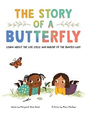 Cover of: Story of a Butterfly: Learn about the Life Cycle and Habitat of the Painted Lady