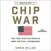 Cover of: Chip War: The Quest to Dominate the World's Most Critical Technology