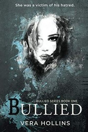 Cover of: Bullied (Bullied Book 1) by Vera Hollins