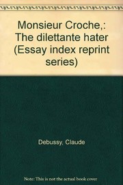 Cover of: Monsieur Croche: the dilettante hater.