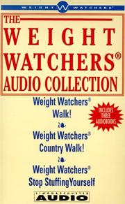 Cover of: The Weight Watchers Audio Collection: Featuring Weight Watchers Walk!, Weight Watchers Country Walk!, and Weight Watchers Stop Stuffing Yourself (Weight Watchers)