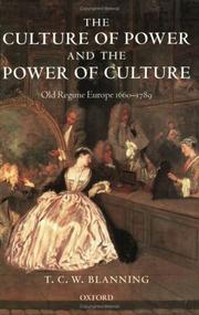 Cover of: The Culture of Power and the Power of Culture by T. C. W. Blanning