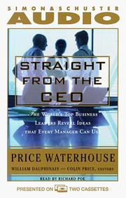 Cover of: STRAIGHT FROM THE CEO: WORLD'S TOP BUS LEADERS REV: The World's Top Business Leaders Reveal Ideas That Every Manager Can Use