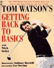 Cover of: TOM WATSON'S GETTING BACK TO BASICS: TOM WATSON'S GETTING BACK TO BASICS