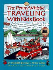 Cover of: The Penny Whistle traveling with kids book: whether by boat, train, car, or plane--how to take the best trip ever with kids of all ages